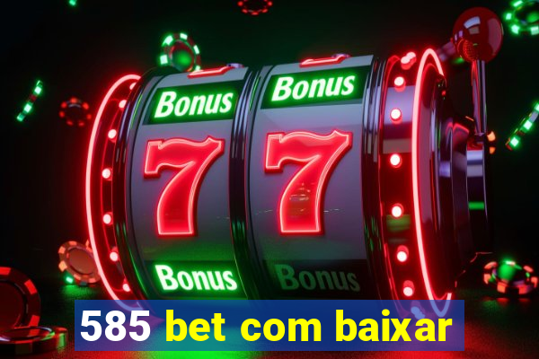 585 bet com baixar